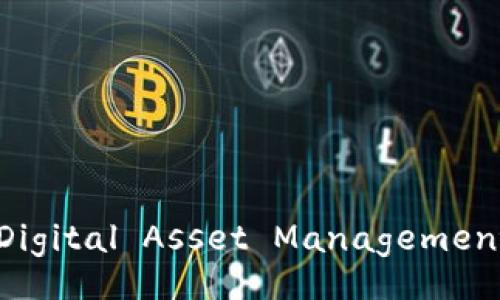 TP Wallet: The Future of Digital Asset Management and Its Emerging Trends
