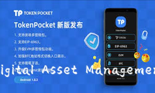 TP Wallet: The Future of Digital Asset Management and Its Emerging Trends